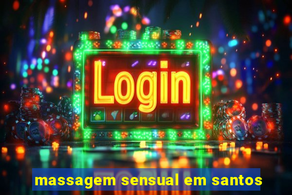 massagem sensual em santos